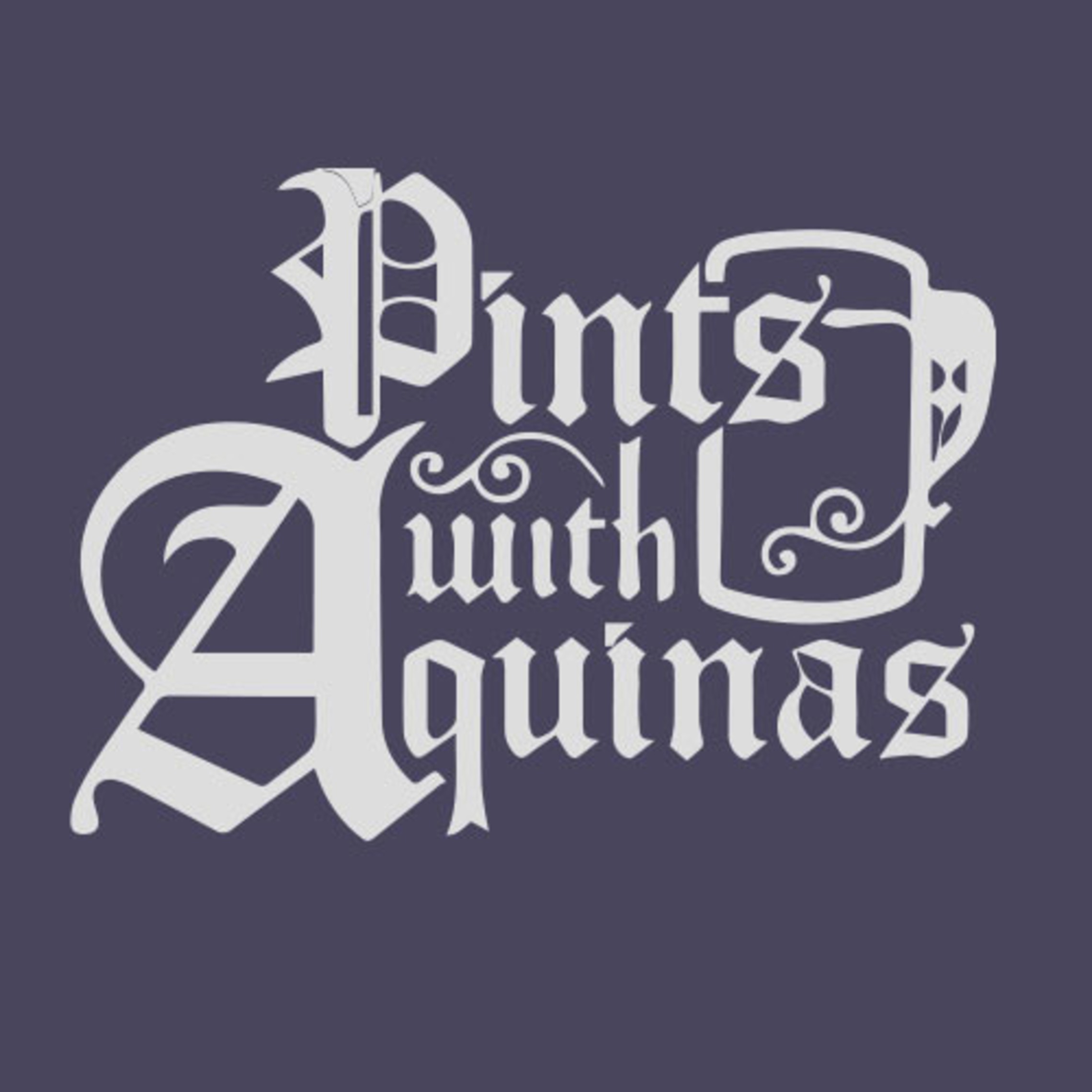 Podcast Pints with Aquinas