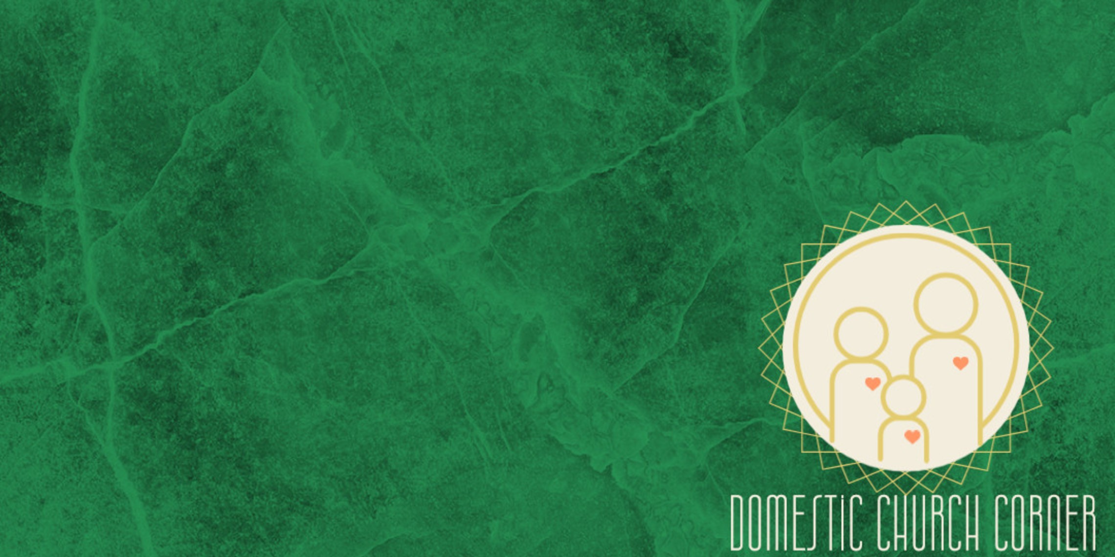 Domestic Church Corner Article